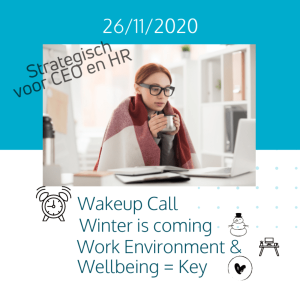 Wakeup Call | Winter is coming | Work environment & Wellbeing is Key